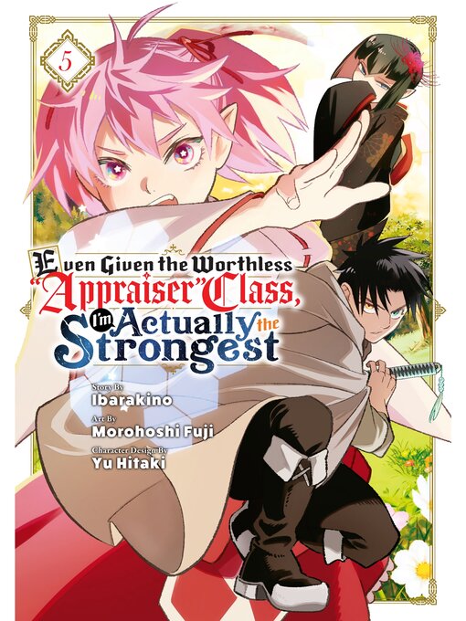 Title details for Even Given the Worthless "Appraiser" Class, I'm Actually the Strongest, Volume 5 by Ibarakino - Available